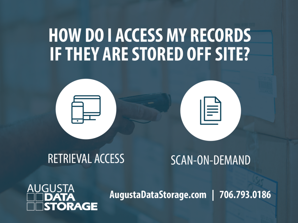 How do I access my records if they are stored off site?
- Retrieval Access
- Scan on Demand