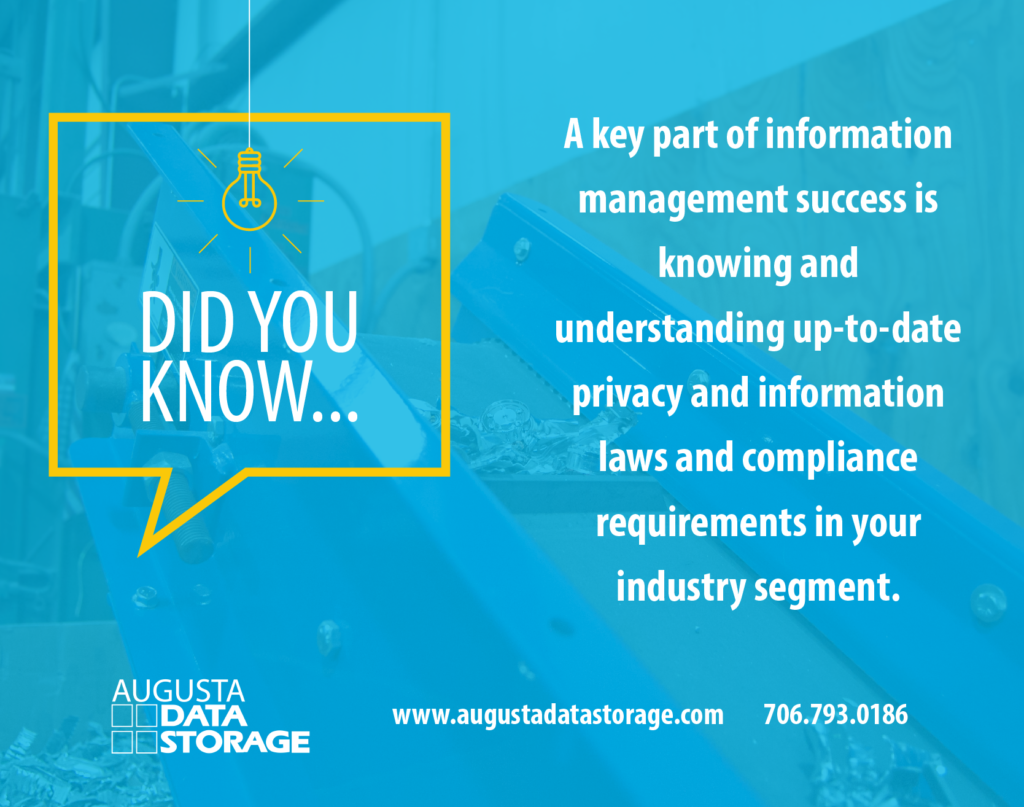 Did you know? A key part of information management success is knowing and understanding up-to-date privacy and information laws and compliance requirements in your industry segment.Augusta Data Storage
www.augustadatastorage.com
706.793.0186